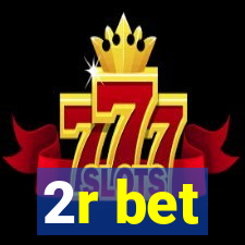 2r bet